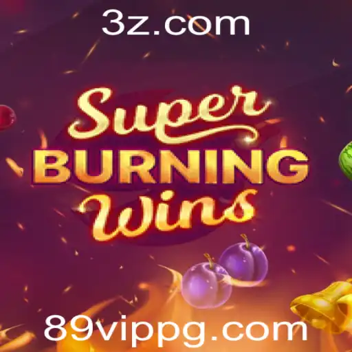 Descubra o Mundo Empolgante de SuperBurningWins com 89vip